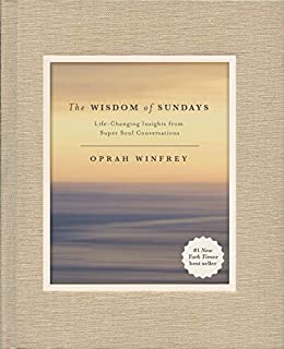 The Wisdom of Sundays: Life-Changing Insights from Super Soul Conversations - Epub + Converted Pdf